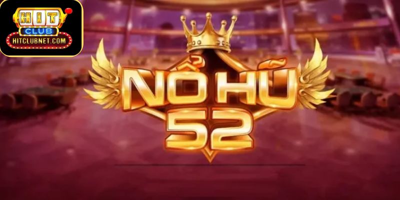 Nổ hũ 52